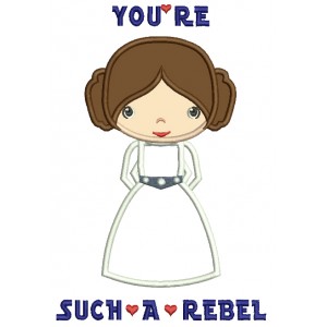 You're Such A Rebel Looks Like Princess Leia From Star Wars Applique Machine Embroidery Design Digitized Pattern
